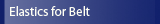 Elastics for Belt